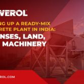 Ready-Mix Concrete Plant setup in India with concrete machinery, licenses, land, and equipment considerations.