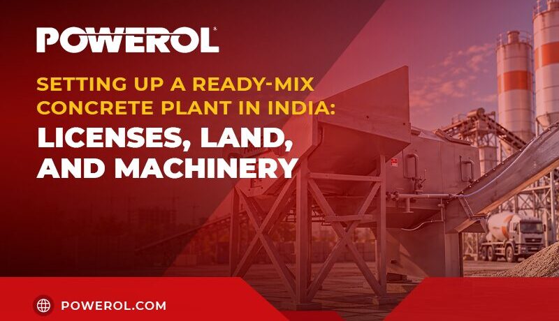 Ready-Mix Concrete Plant setup in India with concrete machinery, licenses, land, and equipment considerations.
